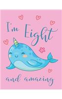 I'm Eight and Amazing Narwhal Notebook