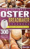 Ultimate Oster Breadmaker Cookbook