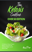 The Ketosis Cookbook Over 50 Edition: A Collection of Easy to Prepare Recipes to Start Keto Diet, Accelerate Weight Loss and Reverse Aging