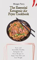 Essential Ketogenic Air Fryer Cookbook
