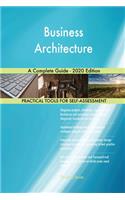 Business Architecture A Complete Guide - 2020 Edition