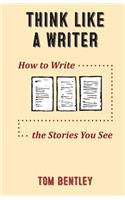 Think Like a Writer