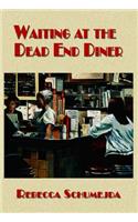 Waiting at the Dead End Diner: Poems