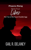 Liber: Part Two of The Future Possible Saga(4 Phoenix Rising)