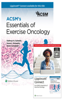 Acsm's Essentials of Exercise Oncology 1e Lippincott Connect Print Book and Digital Access Card Package