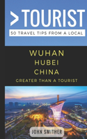 Greater Than a Tourist- Wuhan Hubei China