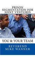 Prison Segmentation For Joint Ventures: You & Your Team