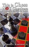 This is Chess NOT Checkers