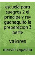 escuela para suegros 2 el principe y rey guanaquito la preparacion 3 parte