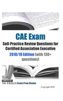 CAE Exam Self-Practice Review Questions for Certified Association Executive: 2018/19 Edition: with 130+ questions