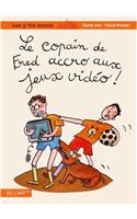5 - Le Copain de Fred, Accro Aux Jeux Videos