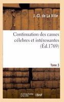 Continuation Des Causes Célebres Et Intéressantes. Tome 3