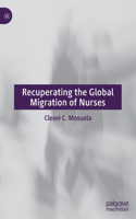 Recuperating the Global Migration of Nurses