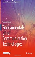Fundamentals of IoT Communication Technologies: (Textbooks in Telecommunication Engineering)