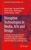 Disruptive Technologies in Media, Arts and Design