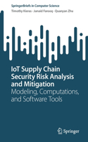 Iot Supply Chain Security Risk Analysis and Mitigation