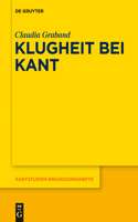Klugheit bei Kant: (185 Kantstudien-Ergänzungshefte)