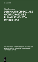 Der Politisch-Soziale Wortschatz Des Rumänischen Von 1821 Bis 1850