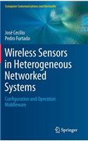 Wireless Sensors in Heterogeneous Networked Systems