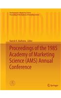 Proceedings of the 1985 Academy of Marketing Science (Ams) Annual Conference