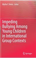 Impeding Bullying Among Young Children in International Group Contexts
