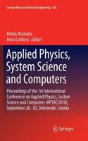 Applied Physics, System Science and Computers: Proceedings of the 1st International Conference on Applied Physics, System Science and Computers (APSAC2016), September 28-30, Dubrovnik, Croatia(428 Lecture Notes in Electrical Engineering)