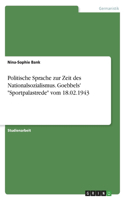 Politische Sprache zur Zeit des Nationalsozialismus. Goebbels' 