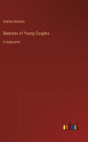 Sketches of Young Couples: in large print