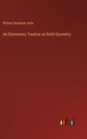 An Elementary Treatise on Solid Geometry