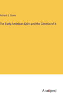 Early American Spirit and the Genesis of it