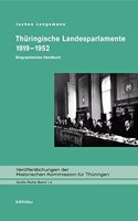 Thüringische Landesparlamente 1919-1952: Biographisches Handbuch(Veröffentlichungen der Historischen Kommission für Thüringen. Große Reihe)