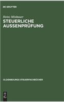Steuerliche Außenprüfung: (betriebsprüfung), Steuerfahndung, Steueraufsicht(Oldenbourgs Steuerfachbücher)
