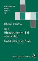 Den Hippokratischen Eid Neu Denken