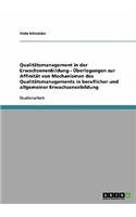 Qualitätsmanagement in der Erwachsenenbildung - Überlegungen zur Affinität von Mechanismen des Qualitätsmanagements in beruflicher und allgemeiner Erwachsenenbildung: (German)