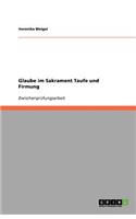 Glaube im Sakrament Taufe und Firmung
