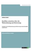 Konflikte entstehen über die Wahrnehmung und Bewertung.