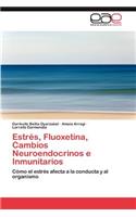 Estres, Fluoxetina, Cambios Neuroendocrinos E Inmunitarios