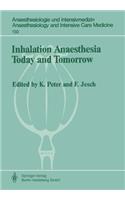 Inhalation Anaesthesia Today and Tomorrow