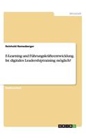 E-Learning und Führungskräfteentwicklung. Ist digitales Leadershiptraining möglich?