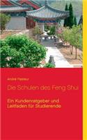 Die Schulen des Feng Shui: Ein Kundenratgeber und Leitfaden für Studierende