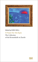 A Feast for the Eyes: The Collection of the Kronenhalle in Zurich