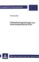 Unternehmensgruendungen aus wirtschaftspolitischer Sicht