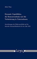 Dynamic Capabilities, Die Ressourcenbasis Und Die Veranderung in Unternehmen