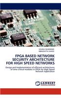 FPGA Based Network Security Architecture for High Speed Networks
