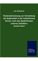 Pastoralanweisung zur Verwaltung der Bußanstalt in der katholischen Kirche, nach den Bedürfnissen unseres Zeitalters