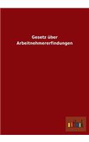 Gesetz über Arbeitnehmererfindungen: (German)