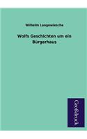 Wolfs Geschichten Um Ein Burgerhaus