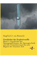 Geschichte der Explosivstoffe: Band 1: Geschichte der Sprengstoffchemie, der Sprengtechnik und des Torpedowesens bis zum Beginn der neuesten Zeit