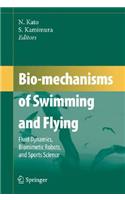 Bio-Mechanisms of Swimming and Flying