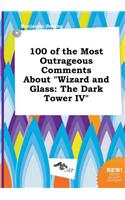 100 of the Most Outrageous Comments about Wizard and Glass